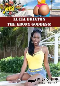 【Lucia Brixton The Ebony Goddess! 】の一覧画像