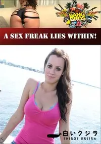 【A Sex Freak Lies Within! 】の一覧画像