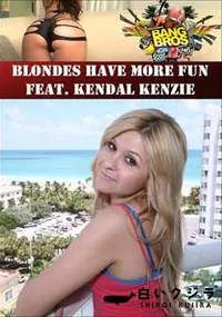 【Blondes Have More Fun Feat. Kendal Kenzie 】の一覧画像